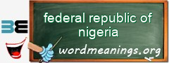 WordMeaning blackboard for federal republic of nigeria
